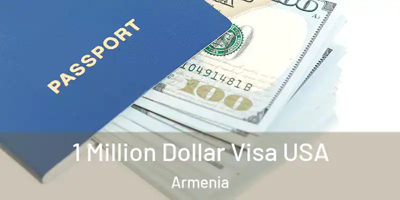1 Million Dollar Visa USA Armenia