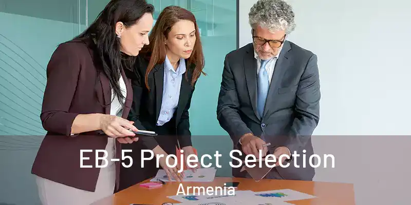 EB-5 Project Selection Armenia