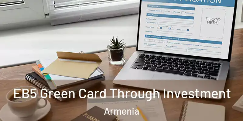 EB5 Green Card Through Investment Armenia