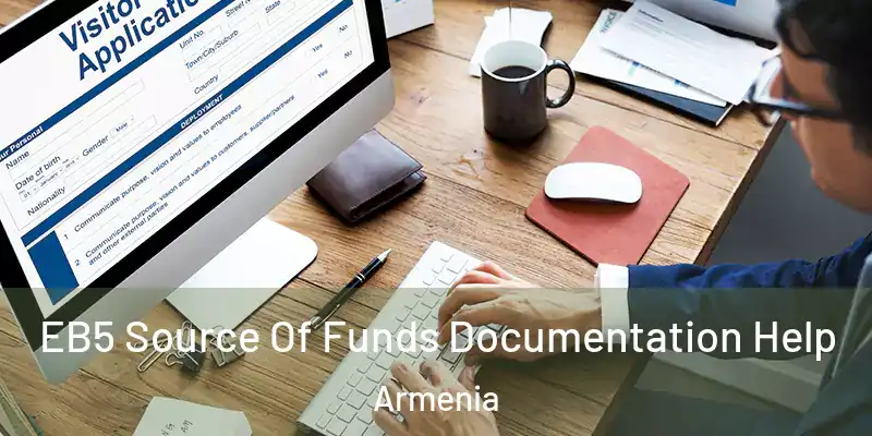 EB5 Source Of Funds Documentation Help Armenia