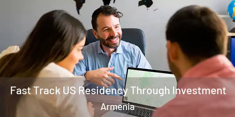 Fast Track US Residency Through Investment Armenia