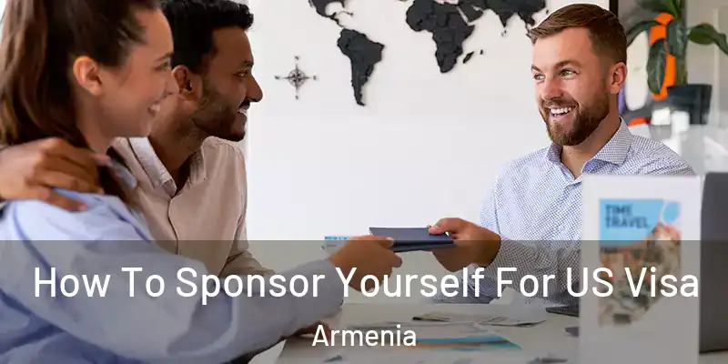 How To Sponsor Yourself For US Visa Armenia