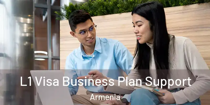L1 Visa Business Plan Support Armenia