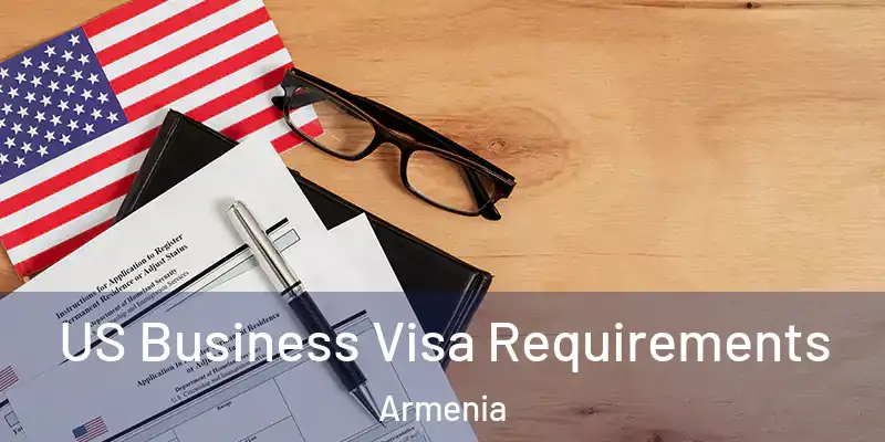 US Business Visa Requirements Armenia