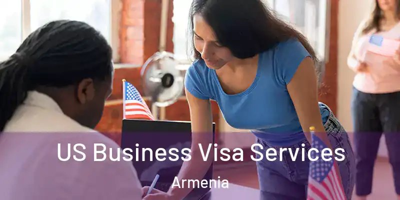 US Business Visa Services Armenia