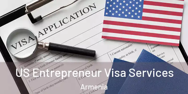 US Entrepreneur Visa Services Armenia