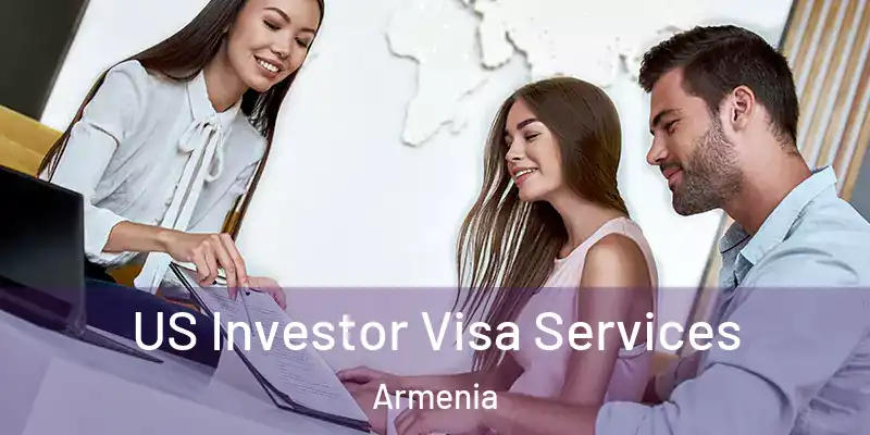 US Investor Visa Services Armenia