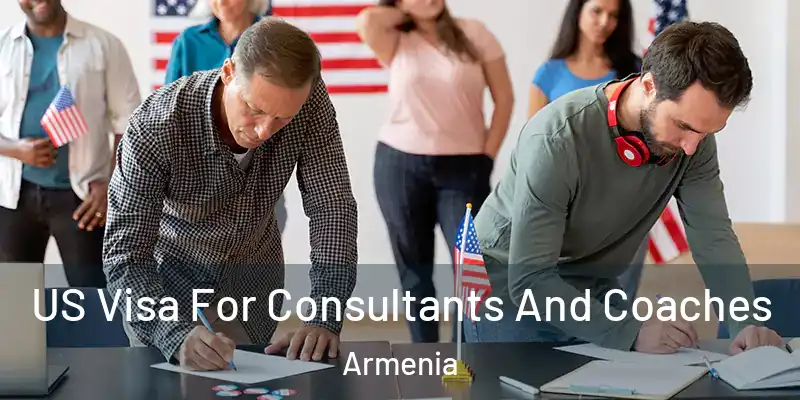 US Visa For Consultants And Coaches Armenia