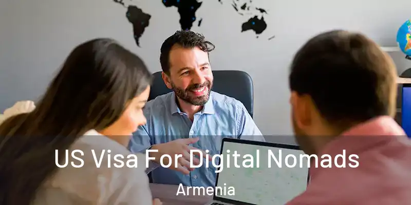 US Visa For Digital Nomads Armenia