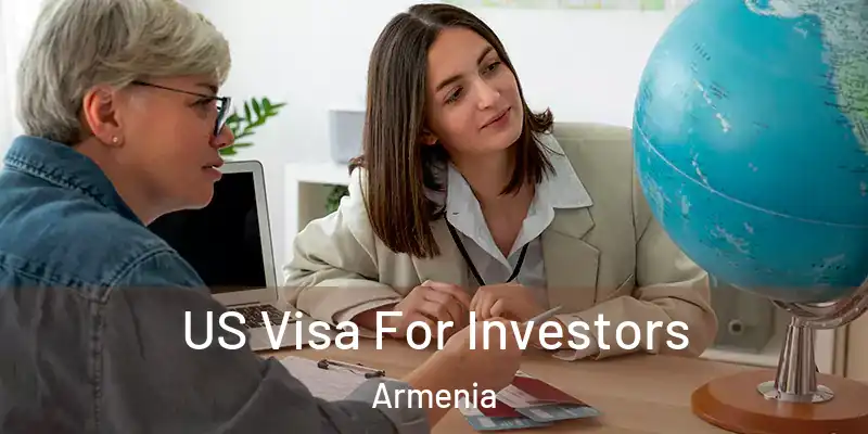 US Visa For Investors Armenia