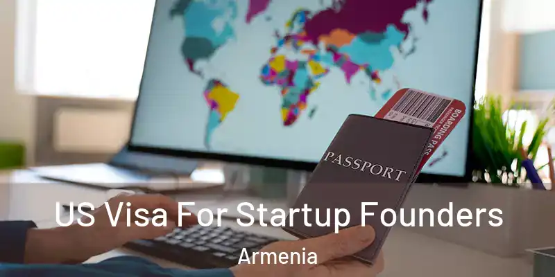 US Visa For Startup Founders Armenia