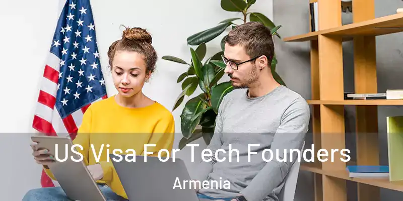 US Visa For Tech Founders Armenia