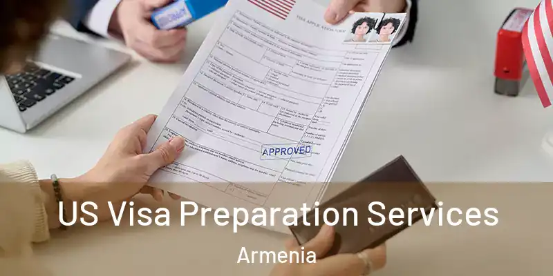 US Visa Preparation Services Armenia