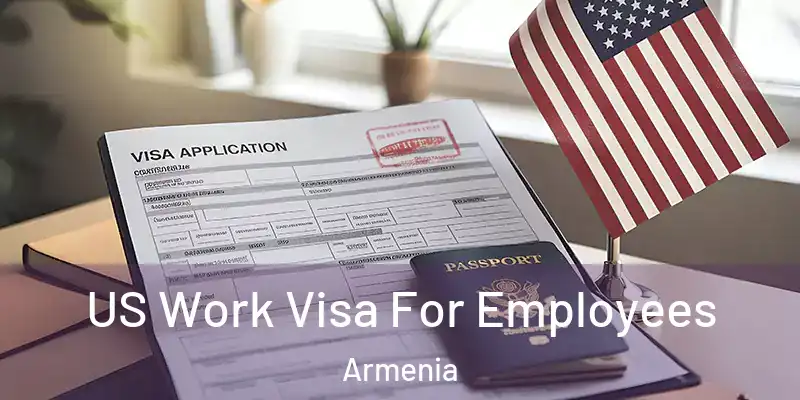US Work Visa For Employees Armenia